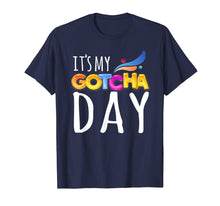 Load image into Gallery viewer, It's My Gotcha Day Adoption Day Shirt