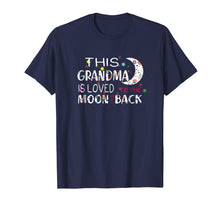 Load image into Gallery viewer, This Grandma Is Loved To The Moon And Back Tshirt