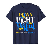 Load image into Gallery viewer, Down Syndrome Awareness Shirt Down Right Perfect