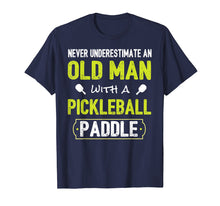 Load image into Gallery viewer, Never Underestimate Old Man with Pickleball Paddle Shirt