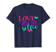 Load image into Gallery viewer, Love Your Selfie T-Shirt