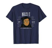 Load image into Gallery viewer, Martin Luther Funny 500 Years of Reformation Nailed It Shirt