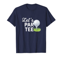 Load image into Gallery viewer, Let's Par Tee Golf Ball With Tee Pin Funny Golf Club T-Shirt