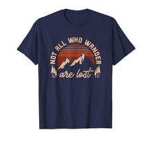 Load image into Gallery viewer, Not All Who Wander Are Lost T Shirt Vintage Mountain Tee