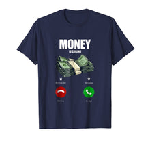 Load image into Gallery viewer, Money Is Calling Funny Business Hustler Entrepreneur T Shirt