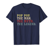Load image into Gallery viewer, Pop Pop The Man The Myth The Legend T-Shirt