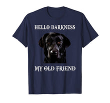 Load image into Gallery viewer, Labrador Hello Darkness My Old Friend t-shirt
