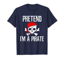 Load image into Gallery viewer, Pretend I'm A Pirate T-Shirt Funny Lazy Halloween Costume