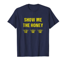 Load image into Gallery viewer, Beekeeper T-shirt - Funny Show me the Honey - Bees