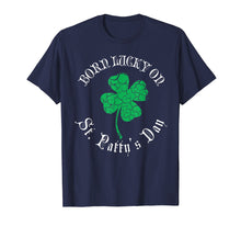 Load image into Gallery viewer, St. Patrick's Day Birthday T-Shirt Born Lucky On St. Patty's