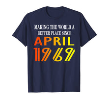 Load image into Gallery viewer, Make The World a Better Place-April 1969-50th Birthday Tee