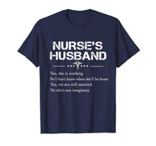 Load image into Gallery viewer, Mens Nurse's husband yes she is working T shirt