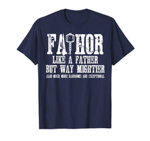 Load image into Gallery viewer, Fathor Tshirt Funny Fathers Day