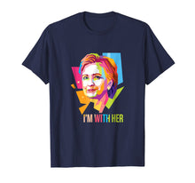 Load image into Gallery viewer, Hillary Clinton- Im With Her T-Shirt