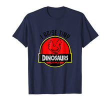 Load image into Gallery viewer, I Raise Tiny Dinosaurs - Chickens lover t-shirt