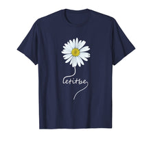 Load image into Gallery viewer, Let It Be Daisy Flower T-Shirt Gift For Women