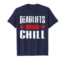 Load image into Gallery viewer, Deadlifts And Chill TShirt Workout Gym Sport