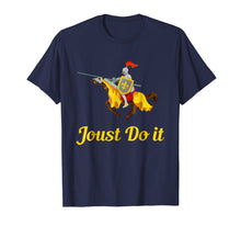 Load image into Gallery viewer, Jousting Joust Do It Funny Medieval Knight T-Shirt