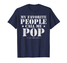 Load image into Gallery viewer, My Favorite People Call Me Pop T-Shirt Father's Day Gift