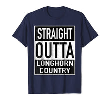 Load image into Gallery viewer, Straight Outta Longhorn Country - Texas