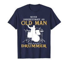 Load image into Gallery viewer, Never Underestimate an Old Man who also a drummer t shirts