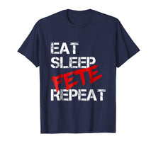 Load image into Gallery viewer, Eat Sleep Fete Repeat T-shirt
