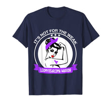 Load image into Gallery viewer, Leiomyosarcoma Warrior Shirt - It's Not For The Weak