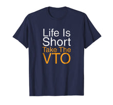 Load image into Gallery viewer, Life Is Short Take The VTO T Shirt
