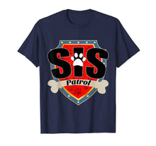 Load image into Gallery viewer, Funny Sis Patrol T-Shirt - Dog Sis T-Shirt
