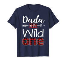 Load image into Gallery viewer, Dada Of The Wild One Shirt Plaid Lumberjack 1St Birthday Tee