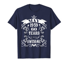 Load image into Gallery viewer, 60th Birthday Gift - Awesome Born in May 1959 T-Shirt