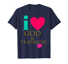 Load image into Gallery viewer, CUTE: I Love God & Trap Music Black Women Quote Shirt