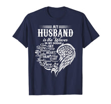 Load image into Gallery viewer, My Husband Is The Waves T Shirt, I Love My Husband T Shirt
