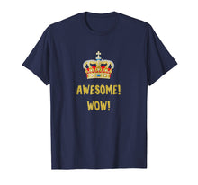 Load image into Gallery viewer, King George - Awesome Wow - Founding Father Hamilton T-Shirt