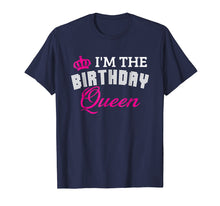 Load image into Gallery viewer, I'm The Birthday Queen! Couples Matching Birthday T-Shirt