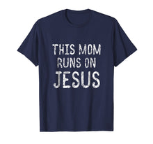 Load image into Gallery viewer, This Mom Runs on Jesus Shirt Gift Idea Christian Tee