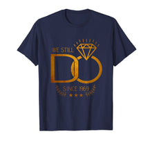 Load image into Gallery viewer, 50 Years Wedding Anniversary, We Still Do Since 1969 T Shirt