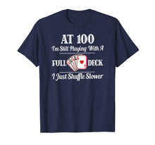 Load image into Gallery viewer, Funny 100th Birthday Gift T Shirt - 100 Year Old Cards Shirt