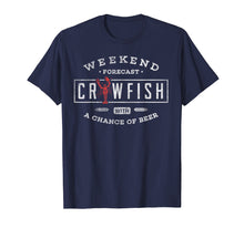 Load image into Gallery viewer, Crawfish T Shirt Weekend Forecast Cajun Boil and Beer Tee
