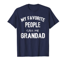 Load image into Gallery viewer, My Favorite People Call Me Grandad Shirt