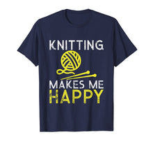 Load image into Gallery viewer, Knitting Makes Me Happy Gift Shirt