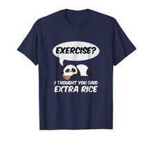 Load image into Gallery viewer, Exercise? I Thought You Said Extra Rice Panda Gift T Shirt