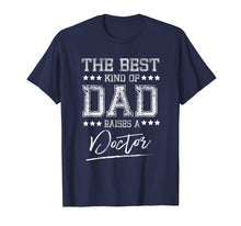 Load image into Gallery viewer, Mens The Best Dad Raises a Doctor Birthday Gifts Fathers Day Gift