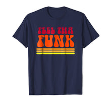 Load image into Gallery viewer, Feel Tha Funk T-Shirt. Cool Vintage Disco 1970s Tshirt Gift