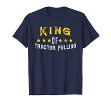 Load image into Gallery viewer, King of Tractor Pulling T-Shirt