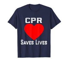 Load image into Gallery viewer, Nurse & EMS Apparel CPR Saves Lives T-Shirt