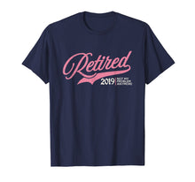 Load image into Gallery viewer, Retired Not My Problem Anymore Funny Retirement Gift T-Shirt