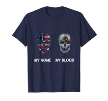 Load image into Gallery viewer, My American home with a Mexican blood origins shirt