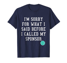 Load image into Gallery viewer, Funny I'm Sorry Narcotics Anonymous NA AA Gifts T Shirt