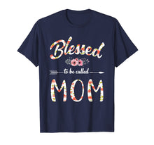 Load image into Gallery viewer, Blessed To Be Called Mom T-Shirt